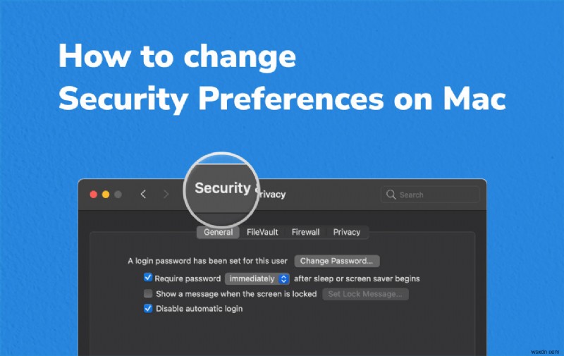 Một cách dễ dàng về cách thay đổi tùy chọn bảo mật trên Mac