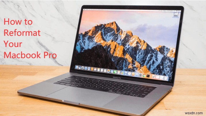 Cách định dạng lại Macbook Pro hiệu quả 