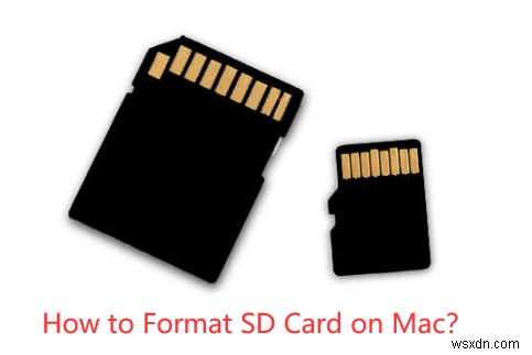 Cách định dạng thẻ SD trên máy Mac một cách hiệu quả 
