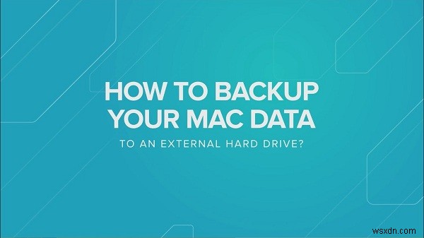 Hướng dẫn cách sao lưu máy Mac sang ổ cứng ngoài