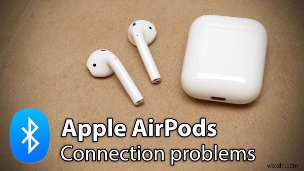 7 bản sửa lỗi đơn giản cho Airpods Giữ ngắt kết nối khỏi máy Mac