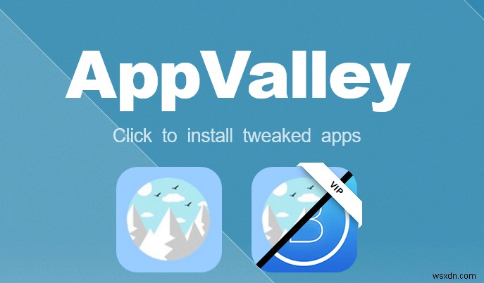 Appvalley có an toàn để tải ứng dụng yêu thích của bạn không? 