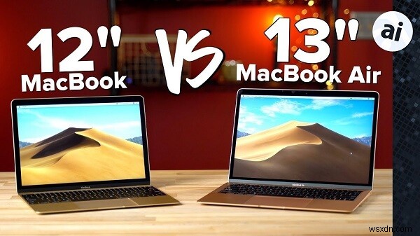 MacBook so với MacBook Air:Máy tính xách tay Apple siêu mỏng