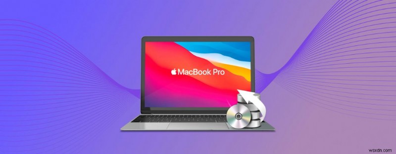 Cách khôi phục dữ liệu đã xóa từ MacBook Pro:Hướng dẫn cơ bản 