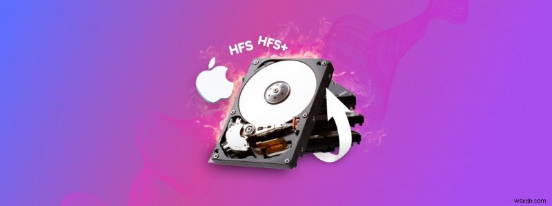 Cách khôi phục dữ liệu đã xóa khỏi HFS / HFS + Drive trên máy Mac 