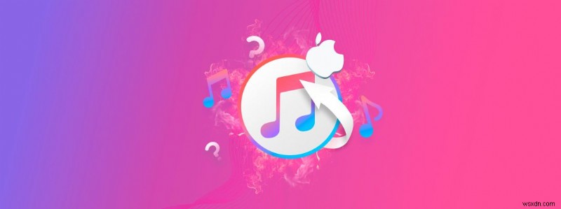 Cách khôi phục bài hát đã xóa từ iTunes trên máy Mac:5 phương pháp + tiền thưởng