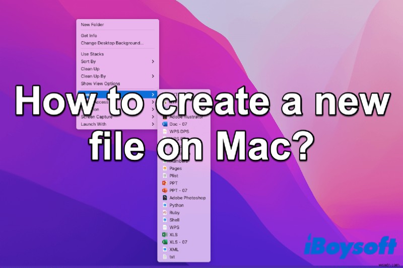 Cách tạo tệp mới trên máy Mac [Hướng dẫn]