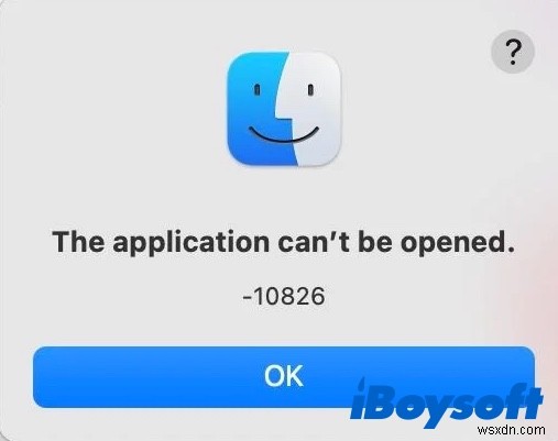 Ứng dụng Không thể mở trên Mac:Lỗi 10673 &10826