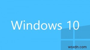 3 Mẹo để cải thiện hiệu suất nhanh của Windows 10
