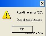 Cách sửa lỗi thời gian chạy 28 -  Hết dung lượng ngăn xếp 