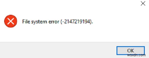 Lỗi hệ thống tệp (-2147219194) Trên Windows 10