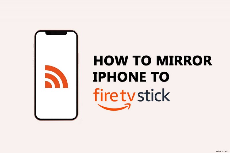 Cách truyền iPhone tới Firestick 