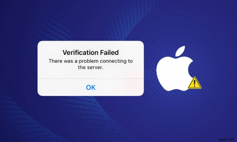 Sửa lỗi xác minh không thành công khi kết nối với máy chủ Apple ID