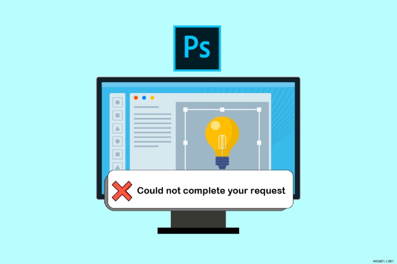 Sửa lỗi Photoshop không thể hoàn thành yêu cầu của bạn