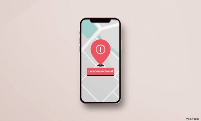 Cách thực hiện Tìm iPhone của tôi nói Không tìm thấy vị trí