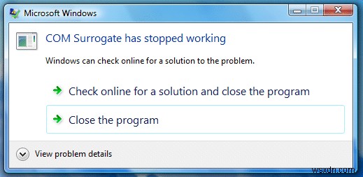 Cách khắc phục COM Surrogate đã ngừng hoạt động 