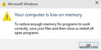 Sửa máy tính của bạn sắp hết bộ nhớ Cảnh báo [SOLVED] 