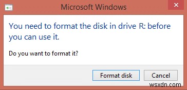 Khắc phục Bạn cần định dạng đĩa trong ổ trước khi có thể sử dụng