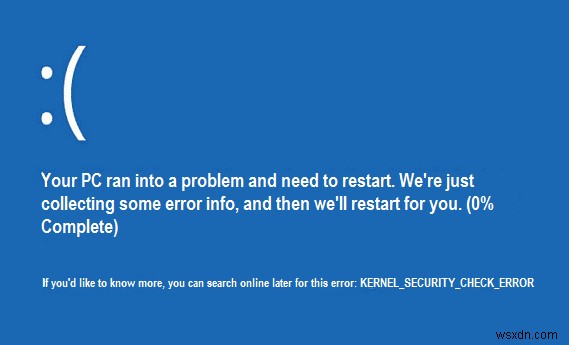 Khắc phục lỗi kiểm tra bảo mật hạt nhân (KERNEL_SECURITY_CHECK_FAILURE) 