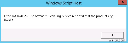 Sửa lỗi 0xC004F050 Dịch vụ cấp phép phần mềm đã báo cáo rằng khóa sản phẩm không hợp lệ 
