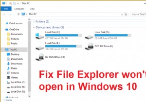 Khắc phục sự cố File Explorer sẽ không mở trong Windows 10 