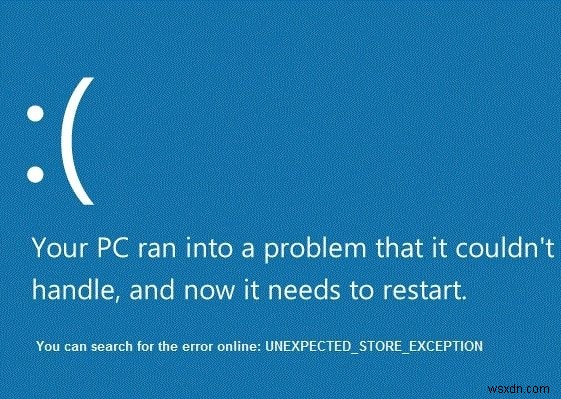 [SOLVED] BSOD ngoại lệ cửa hàng không mong muốn trong Windows 10 