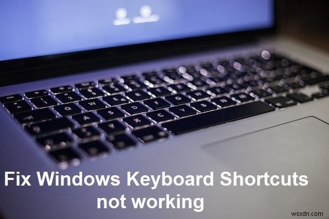 Sửa các phím tắt Windows không hoạt động