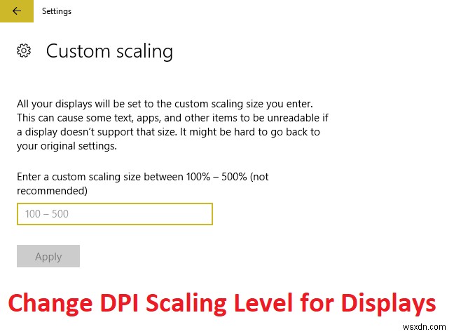 Thay đổi mức tỷ lệ DPI cho màn hình trong Windows 10 