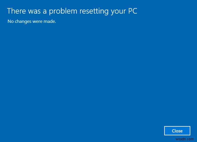 Đã xảy ra sự cố khi đặt lại PC của bạn [SOLVED] 