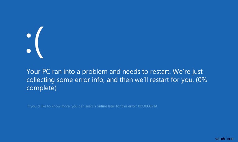 Sửa lỗi BSOD 0xc000021a trong Windows 10 