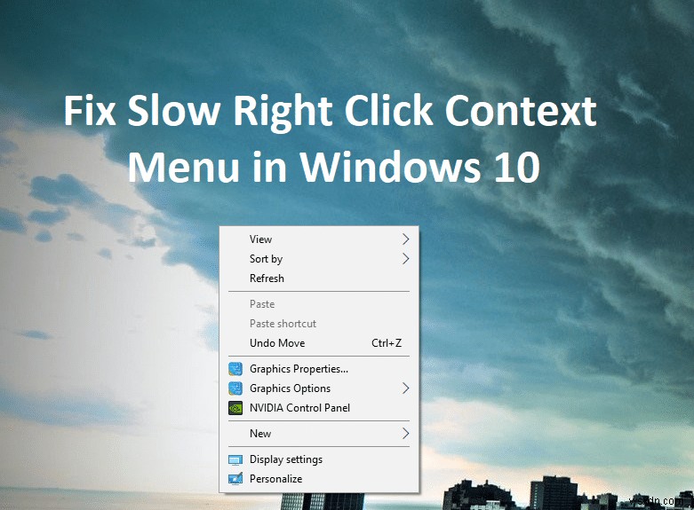 Sửa menu ngữ cảnh nhấp chuột phải chậm trong Windows 10 