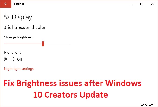 Khắc phục sự cố về độ sáng sau khi cập nhật Windows 10 Creators 