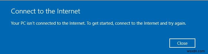 Lỗi PC của bạn không được kết nối với Internet [SOLVED] 