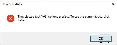 Sửa lỗi Tác vụ đã chọn “{0}” không còn tồn tại nữa 