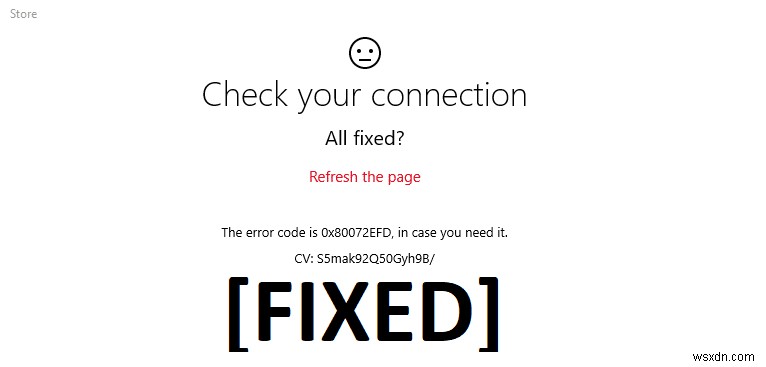 Sửa mã lỗi Windows 10 Store 0x80072efd 