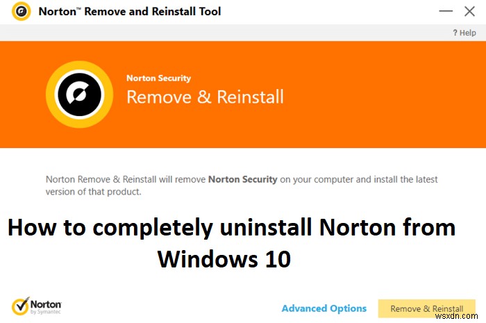 Cách gỡ cài đặt hoàn toàn Norton khỏi Windows 10 
