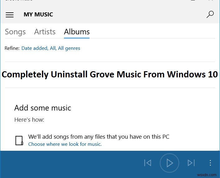 Gỡ cài đặt hoàn toàn Groove Music khỏi Windows 10 