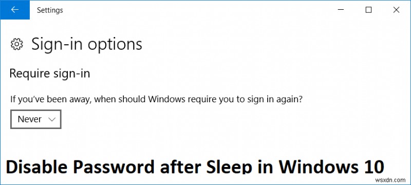 Tắt mật khẩu sau khi ngủ trong Windows 10 