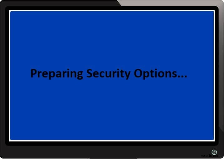 Khắc phục sự cố Windows 10 bị mắc kẹt khi chuẩn bị các tùy chọn bảo mật 