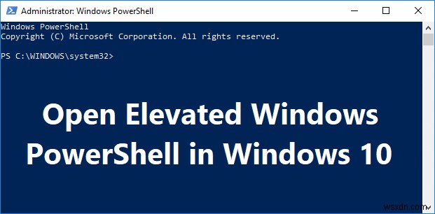 7 cách mở Windows PowerShell nâng cao trong Windows 10