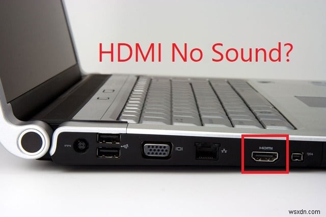 Khắc phục âm thanh HDMI không hoạt động trong Windows 10 