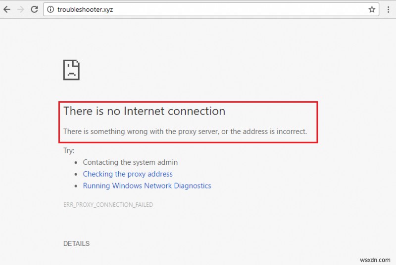 Khắc phục Không có kết nối internet, máy chủ proxy đã xảy ra lỗi 