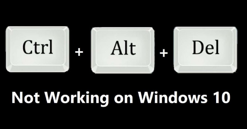 Sửa Ctrl + Alt + Del không hoạt động trên Windows 10 
