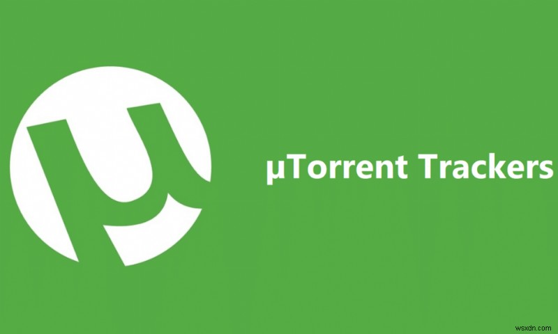 Trình theo dõi Torrent:Tăng tốc độ Torrenting của bạn