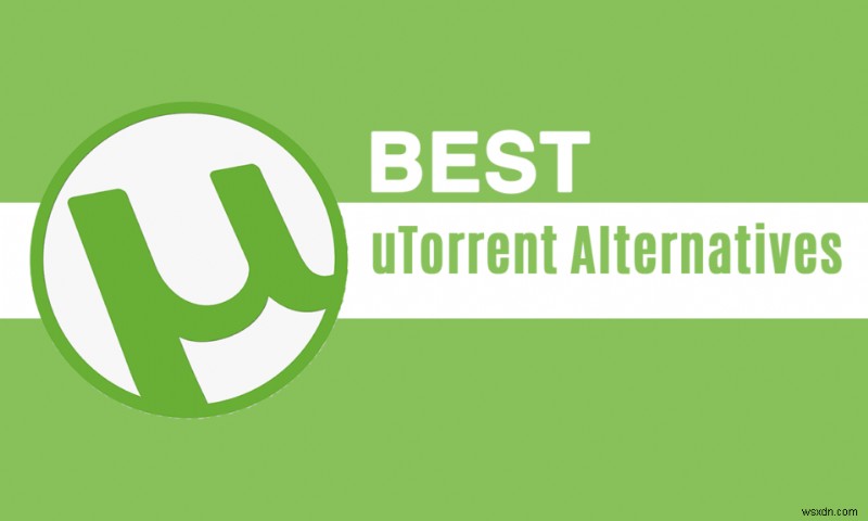 15 Giải pháp thay thế uTorrent tốt nhất hiện có
