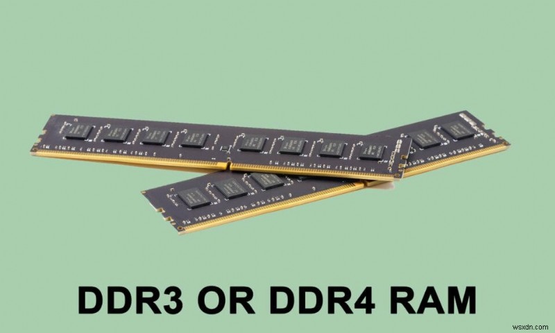 Kiểm tra xem loại RAM của bạn là DDR3 hay DDR4 trong Windows 10 