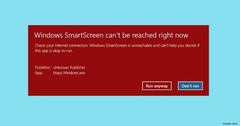 Khắc phục:Không thể tiếp cận Windows SmartScreen ngay bây giờ 