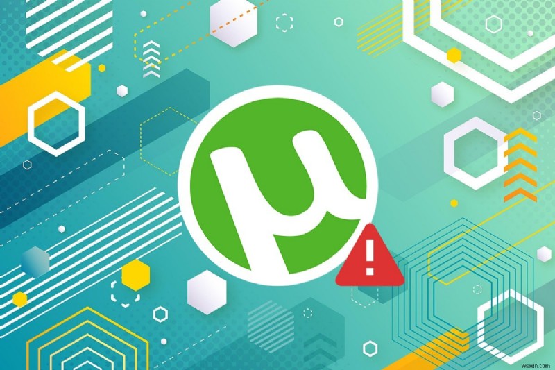 Khắc phục uTorrent bị kẹt khi kết nối với đồng nghiệp