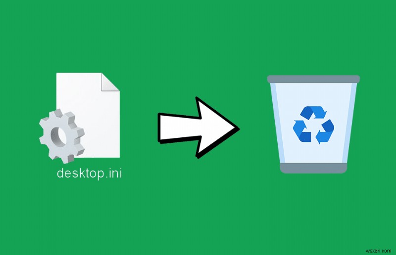 Cách xóa tệp desktop.ini khỏi máy tính của bạn 