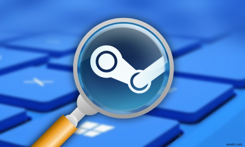 Sửa lỗi Windows không thể tìm thấy Steam.exe 